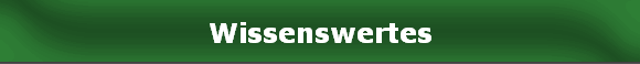 Wissenswertes